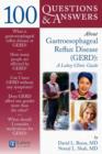 Image for 100 questions &amp; answers about gatroesophageal reflux disease (GERD)  : a Lahey Clinic guide