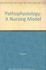 Image for Pathophysiology : A Nursing Model