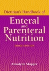Image for Dietitian&#39;s Handbook Of Enteral And Parenteral Nutrition