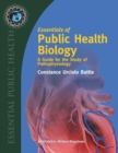 Image for Essentials of public health biology  : a guide for the study of pathophysiology