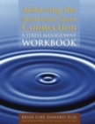 Image for Achieving The Mind-Body-Spirit Connection: A Stress Management Workbook