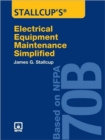 Image for Stallcup&#39;s Electrical Equipment Maintenance Simplified : Based on NFPA 70B