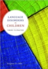 Image for Language disorders in children  : theory to practice