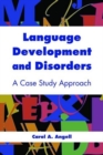 Image for Language Development And Disorders: A Case Study Approach
