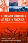 Image for Food and nutrition at risk in America  : food insecurity, biotechnology, food safety, and bioterrorism