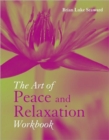 Image for The Art of Peace and Relaxation Workbook