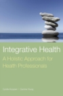 Image for Integrative Health: A Holistic Approach For Health Professionals