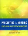 Image for Precepting in Nursing: Developing an Effective Workforce