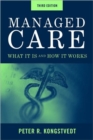 Image for Managed Care : What it is and How it Works