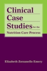 Image for Clinical Case Studies For The Nutrition Care Process