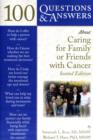 Image for 100 Questions  &amp;  Answers About Caring For Family Or Friends With Cancer