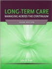 Image for Long-Term Care: Managing Across The Continuum