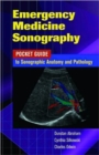 Image for Emergency Medicine Sonography : Pocket Guide to Sonographic Anatomy and Pathology