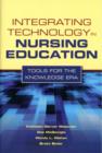 Image for Integrating Technology in Nursing Education: Tools for the Knowledge Era : Tools for the Knowledge Era