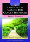 Image for A Nurse&#39;s Guide to Caring for Cancer Survivors: Breast Cancer