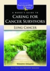 Image for A Nurse&#39;s Guide to Caring for Cancer Survivors: Lung Cancer