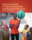 Image for Service-Learning In Physical Education And Other Related Professions: A Global Perspective