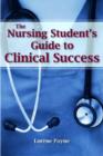 Image for The Nursing Student’s Guide to Clinical Success