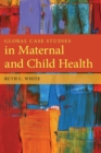 Image for Global Case Studies In Maternal And Child Health