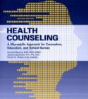 Image for Health Counseling : A Microskills Approach for Counselors, Educators, and School Nurses