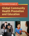 Image for Foundation Concepts Of Global Community Health Promotion And Education