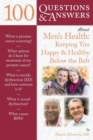 Image for 100 Questions  &amp;  Answers About Men&#39;s Health: Keeping You Happy  &amp;  Healthy Below The Belt