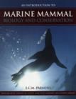 Image for An introduction to marine mammal biology and conservation