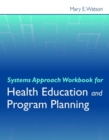 Image for Systems Approach Workbook for Health Education  &amp;  Program Planning