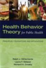 Image for Health behavior theory for public health  : principles, foundations, and applications