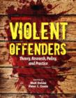 Image for Violent Offenders: Theory, Research, Policy, And Practice