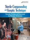 Image for Sterile Compounding and Aseptic Technique : Text with Student Resources DVD