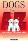 Image for Dogs from A to Z  : a dictionary of canine terms