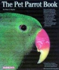 Image for The pet parrot book