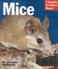 Image for Mice  : everything about history, care, nutrition, handling, and behavior