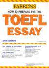 Image for Barron&#39;s how to prepare for the TOEFL essay  : test of English as a foreign language