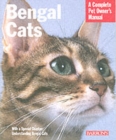 Image for Bengal Cats: A Complete Pet Owner&#39;s Manual