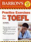 Image for Barron&#39;s practice exercises for the TOEFL  : test of English as a foreign language