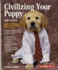 Image for Civilizing Your Puppy