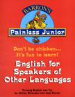 Image for Painless Junior: English for Speakers of Other Languages