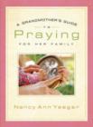 Image for A Grandmother&#39;s Guide to Praying for Her Family