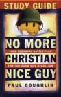 Image for No More Christian Nice Guy Study Guide