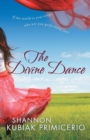 Image for The Divine Dance : If the World is Your Stage, Who Are You Performing For?