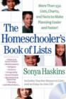 Image for The Homeschooler&#39;s Book of Lists : More Than 250 Lists, Charts, and Facts to Make Planning Easier and Faster