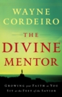 Image for The Divine Mentor – Growing Your Faith as You Sit at the Feet of the Savior