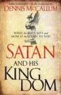 Image for Satan and His Kingdom - What the Bible Says and How It Matters to You