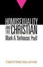 Image for Homosexuality and the Christian – A Guide for Parents, Pastors, and Friends