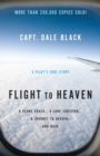 Image for Flight to Heaven – A Plane Crash...A Lone Survivor...A Journey to Heaven––and Back