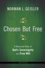 Image for Chosen But Free – A Balanced View of God`s Sovereignty and Free Will