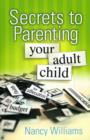 Image for Secrets to Parenting Your Adult Child