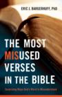 Image for The Most Misused Verses in the Bible - Surprising Ways God`s Word Is Misunderstood